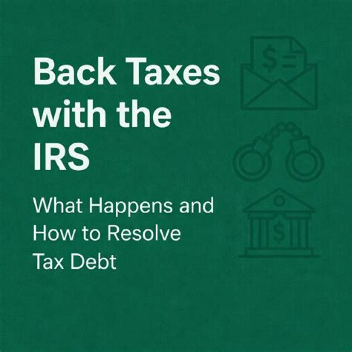 What does it mean when you owe back taxes to the IRS?