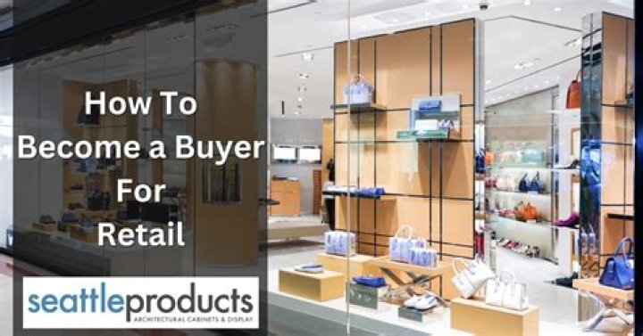 What does it take to become a retail buyer?