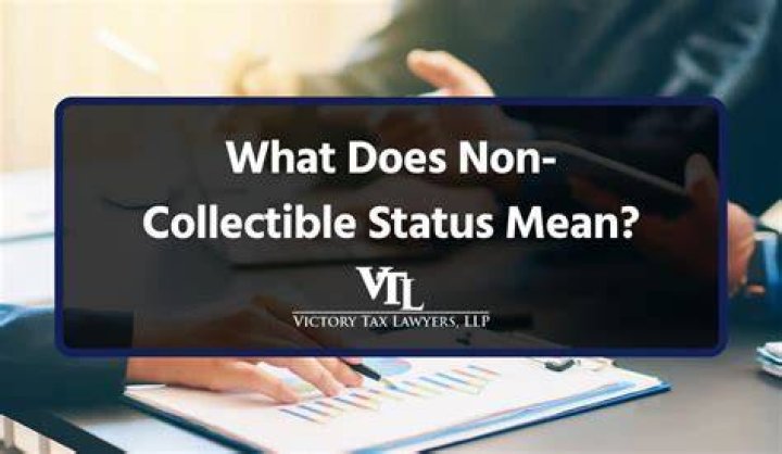 What does non collectible status mean?