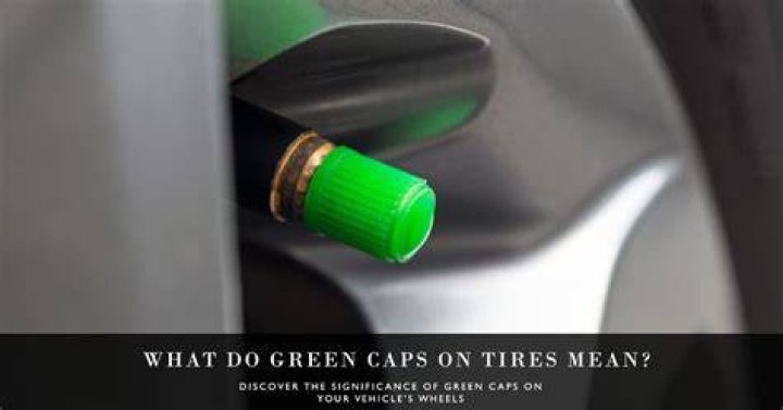 What does the green cap on tires mean?