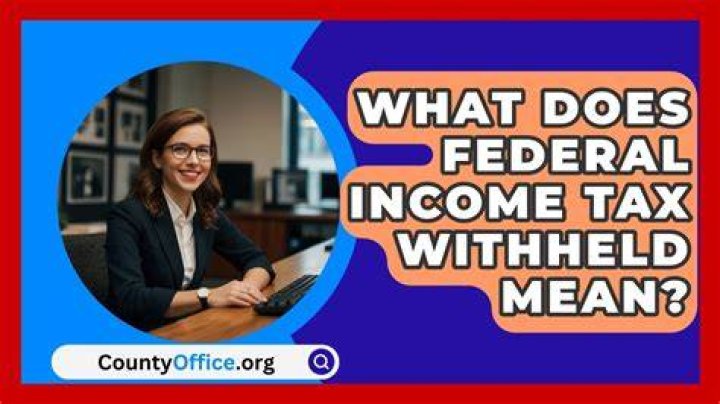 What does wanting federal income tax withheld mean?