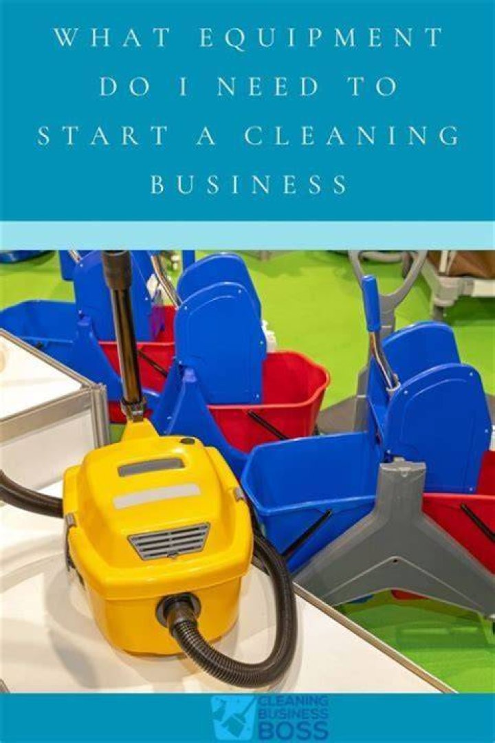 What equipment do I need to start a cleaning company?