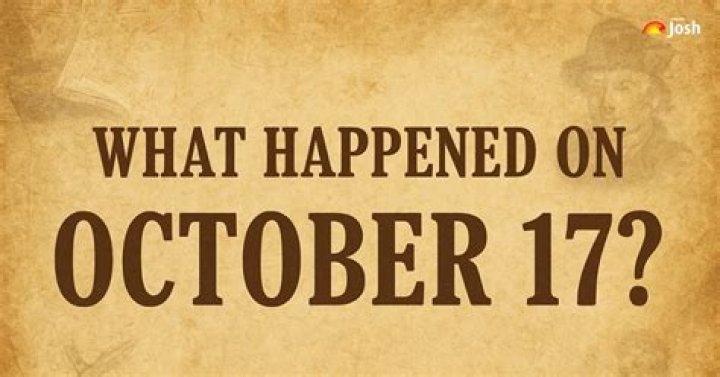 What happened on the 17 October?