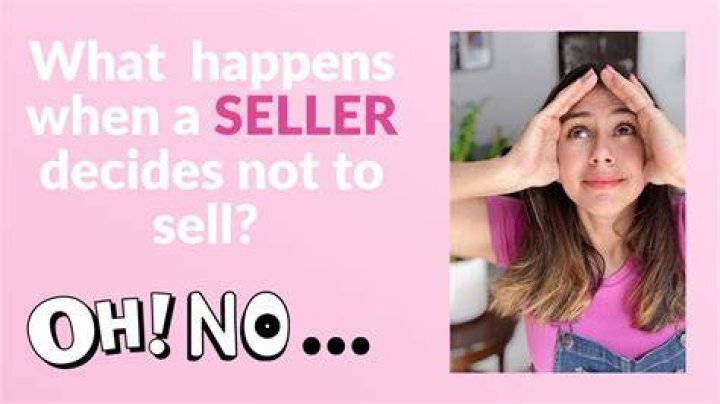 What happens if a seller decides not to sell?