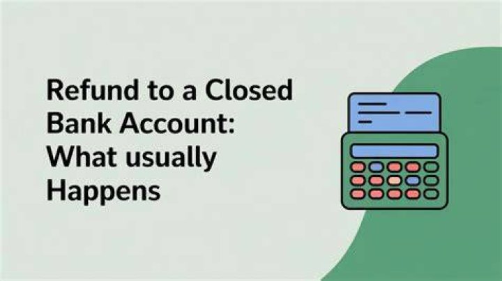 What happens if a tax refund goes to a closed account?