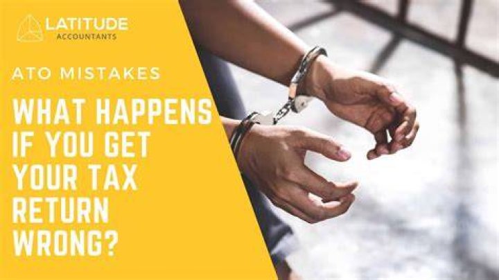 What happens if I get my tax return wrong?