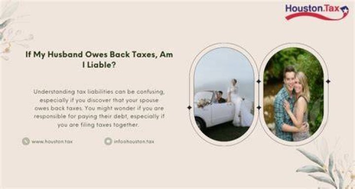 What happens if my husband owes back taxes?