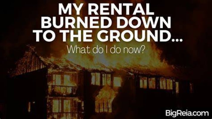 What happens if my rental property burns down?