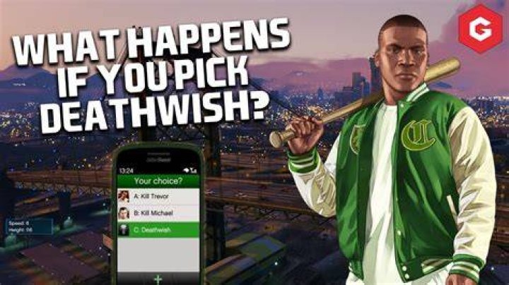 What happens if you choose C Deathwish in GTA 5?