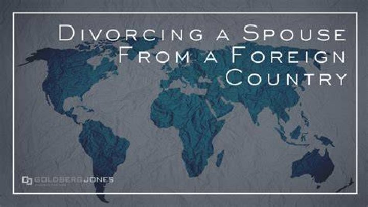 What happens if you divorce a foreign spouse?