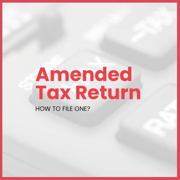 What happens if you file an amended tax return?