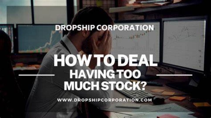 What happens if you hold too much stock?