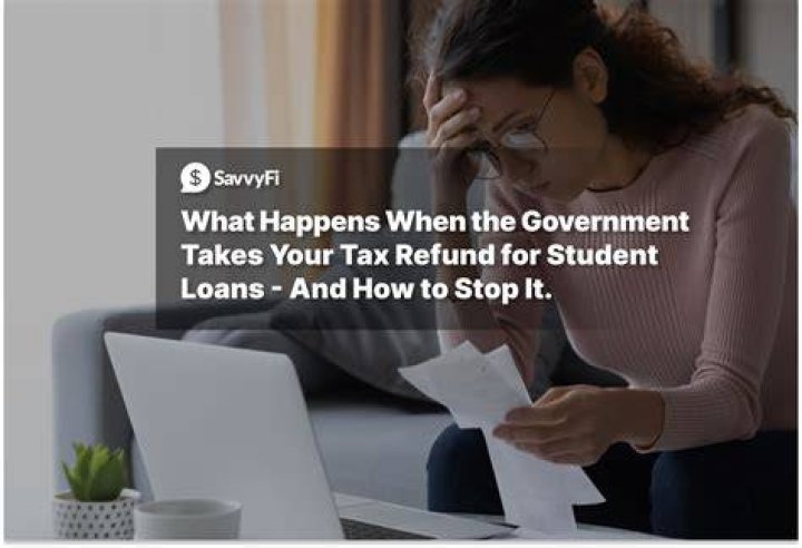 What happens to your tax refund if you have a student loan?