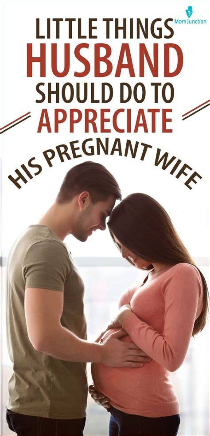 What husband should do while wife is pregnant?