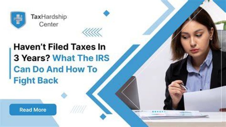What if I haven't filed taxes in 3 years?