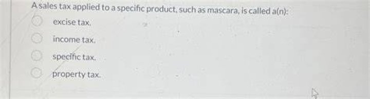 What is a specific tax on a product called?