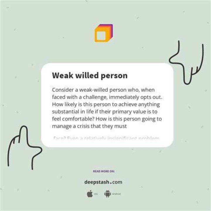 What is a weak willed person?