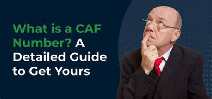 What is CAF number used for?