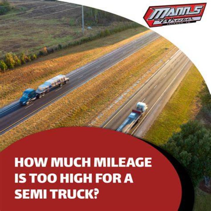 What is considered high mileage for a semi truck?