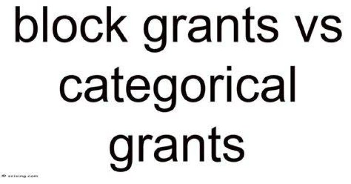 What is difference between block grants and categorical grants?