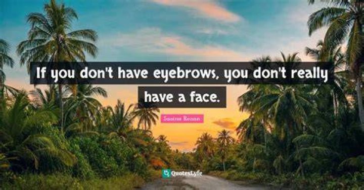 What is it called when you don't have eyebrows?