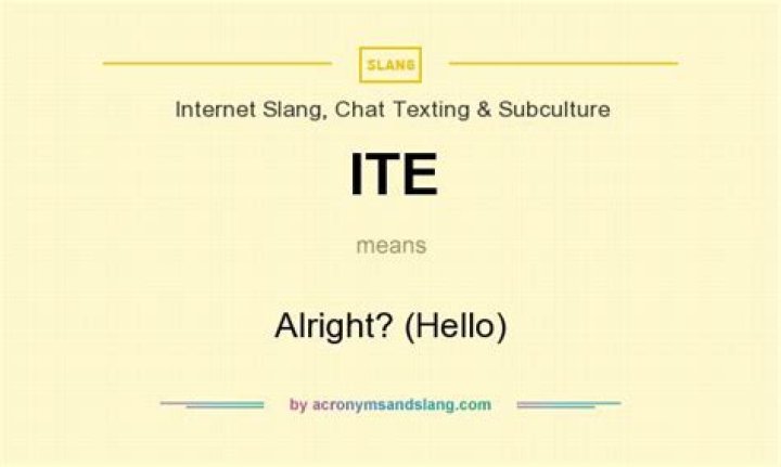 What is ITE in texting?