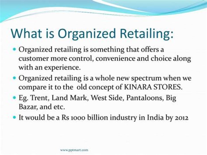 What is meant by organized retailing?