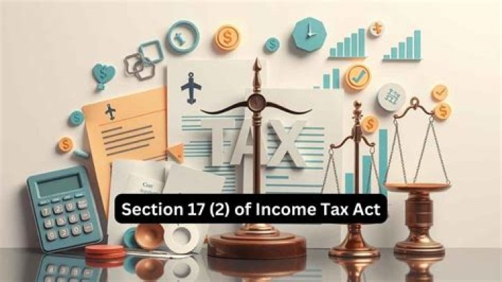 What is Section 17 2 of Income Tax Act?