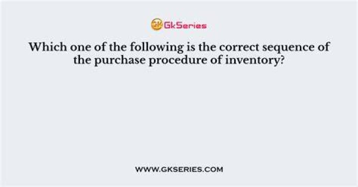 What is the correct sequence of purchase procedure?