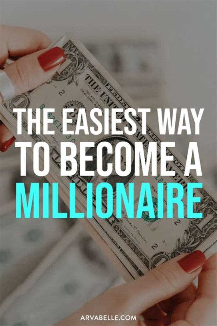 What is the easiest way to become a millionaire?