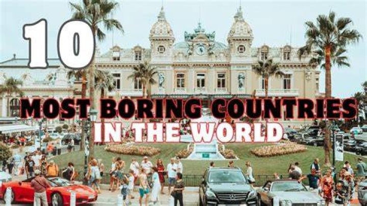 What is the most boring country?