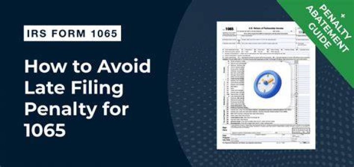 What is the penalty for not filing Form 1065 on time?