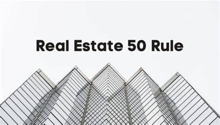 What is the real estate 50% rule?