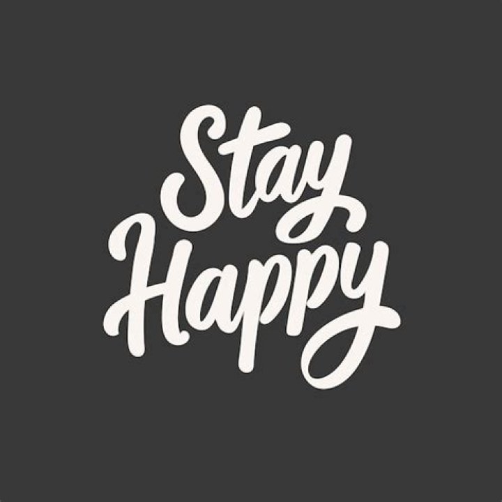 What is the reply of stay happy?