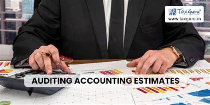 What is the requirement when auditing estimates?