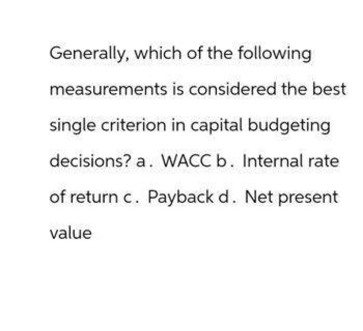 What is the single best capital budgeting decision criterion?