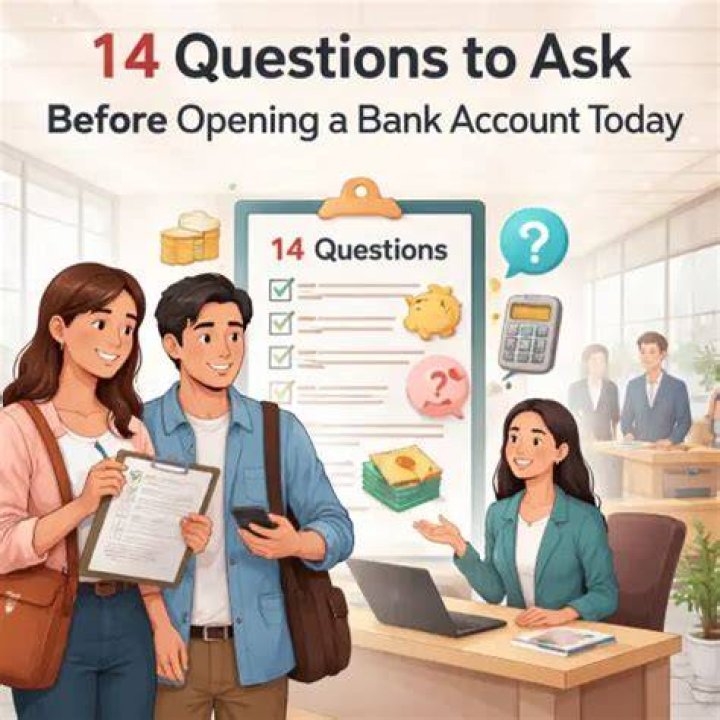 What questions should I ask when opening a bank account?
