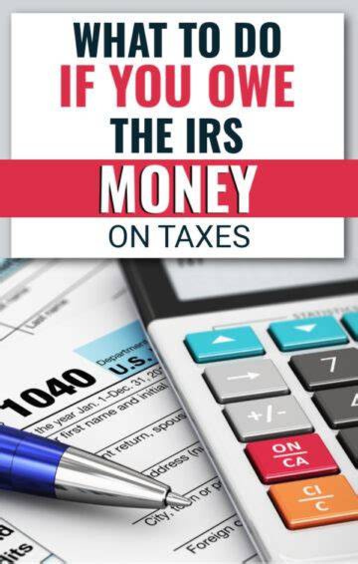 What should I do if I owe the IRS money?