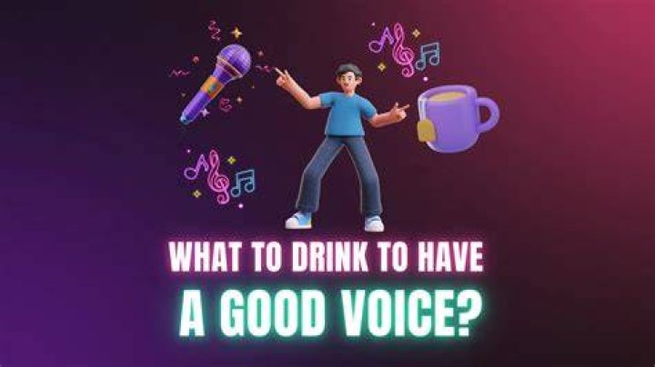 What should I drink to have a good voice?