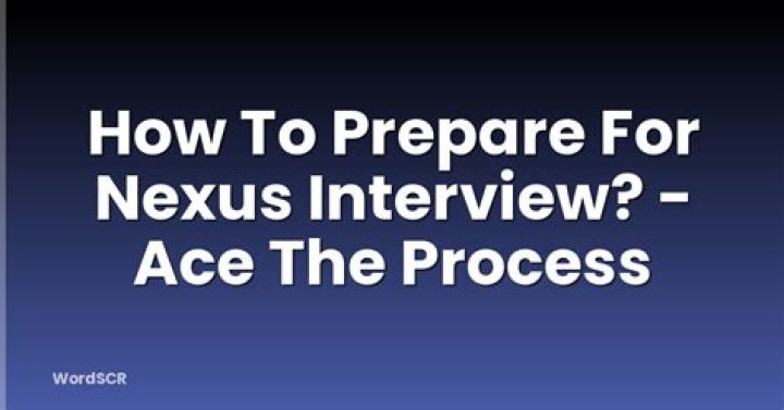 What should I expect from a NEXUS interview?