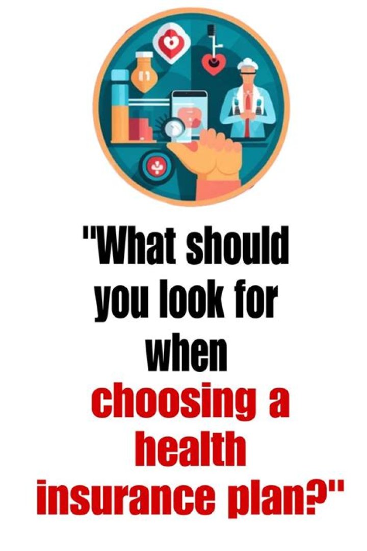 What should I look for in a health plan?