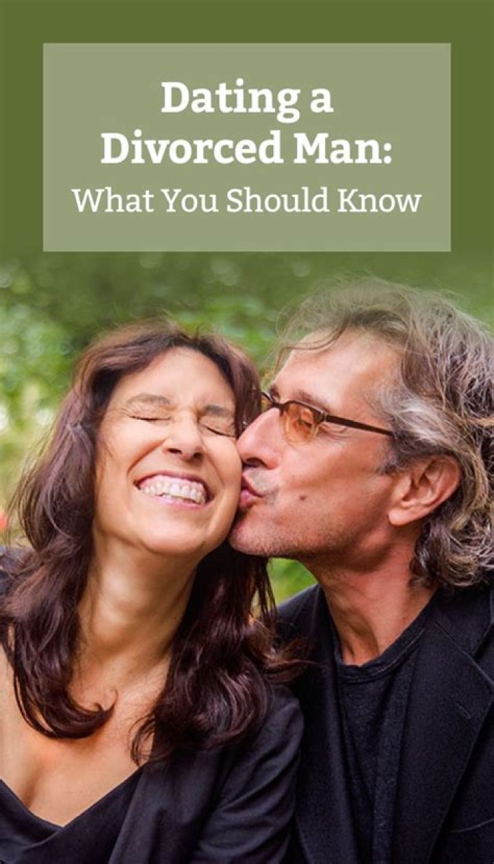 What should I look for when dating a divorced man?