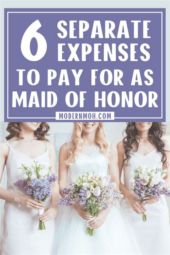 What should the maid of honor pay for?