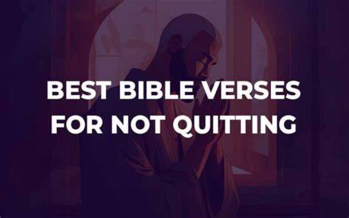 What the Bible says about not quitting?