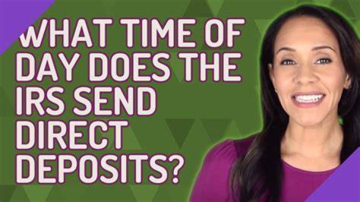 What time of day does the IRS send direct deposit 2021?