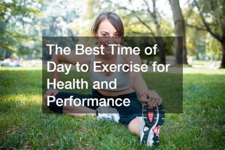 What time of the day is it best to exercise?