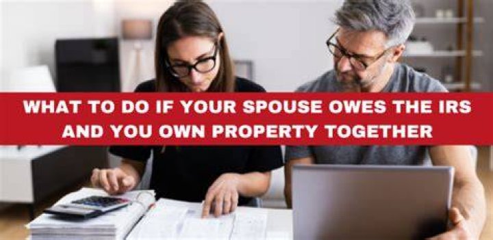 What to do if your spouse owes taxes?