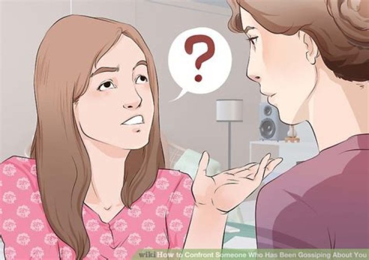 What to say to someone who has been gossiping about you?