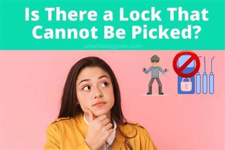 What type of lock Cannot be picked?