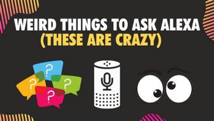 What weird things can you ask Alexa?